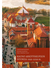 Kauno arkiviskupijos istorija 1926-2026m. - Humanitas