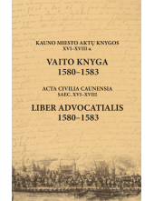Kauno miesto aktų knygos XVI–XVIII a. Vaito knyga 1580-1583 - Humanitas