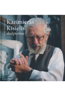 Kazimieras Kisielis. Skulptorius - Humanitas