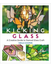Kicking Glass : A Creative Guide to Stained Glass Craft - Humanitas