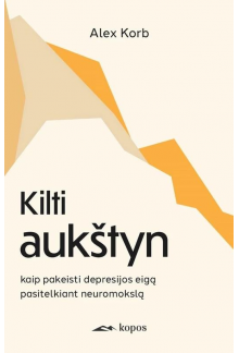 Kilti aukštyn: kaip pakeisti depresijos eigą pasitelkiant neuromokslą - Humanitas
