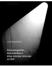 Kinematografas, kino kronikos ir kitos istorijos Lietuvoje - Humanitas
