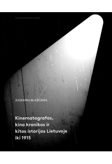 Kinematografas, kino kronikos ir kitos istorijos Lietuvoje - Humanitas