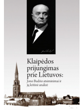 Klaipėdos prijungimas prie Lietuvos: Jono Budrio atsiminimai ir jų kritinė analizė - Humanitas