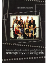 Klaipėdos valstybinio muzikinio teatro baleto trupė: retrosp - Humanitas