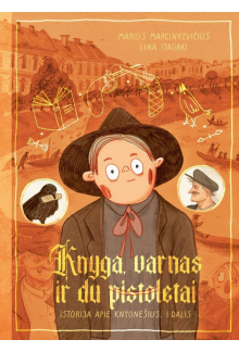 Knyga, varnas ir du pistoletai I d. Istorija apie knygnešius - Humanitas