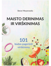 Maisto derinimas ir virškinimas. 101 būdas pagerinti virškin - Humanitas