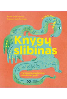 Knygų slibinas. Fantastinis pasakojimas apie knygų grožį - Humanitas