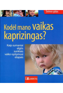 Kodėl mano vaikas kaprizingas? - Humanitas