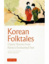 Korean Folktales: Classic Stor ies from Korea's Enchanted Pas - Humanitas