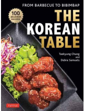 The Korean Table : From Barbec ue to Bibimbap 110 Recipes - Humanitas