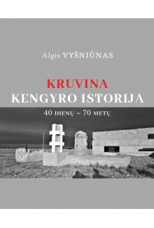 Kruvina Kengyro istorija. 40 dienų – 70 metų - Humanitas