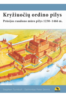 Kryžiuočių ordino pilys. Prūsi jos raudono mūro pilys 1230-14 - Humanitas