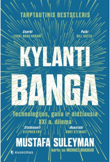 Kylanti banga. Technologijos, galia ir didžiausia XXI a. dilema - Humanitas