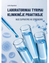 Laboratoriniai tyrimai klinikinėje praktikoje. Nuo supratimo iki sprendimo - Humanitas