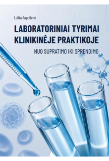 Laboratoriniai tyrimai klinikinėje praktikoje. Nuo supratimo iki sprendimo - Humanitas