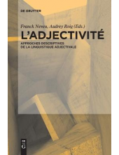 L’Adjectivité: Approches descriptives de la linguistique adjectivale - Humanitas