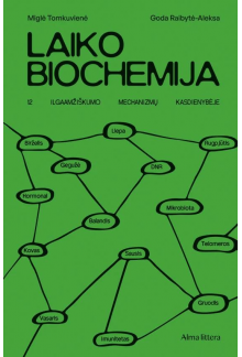 Laiko biochemija. 12 ilgaamžiškumo mechanizmų kasdienybėje - Humanitas