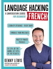 LANGUAGE HACKING FRENCH (Learn How to Speak French - Right Away) - Humanitas