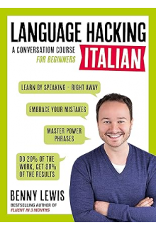 LANGUAGE HACKING ITALIAN (Learn How to Speak Italian - Right Away) - Humanitas
