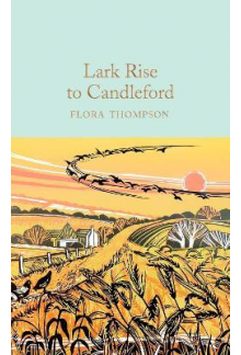 Lark Rise to Candleford  (Macmillan Collector's Library) - Humanitas