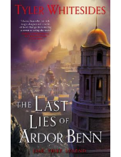 The Last Lies of Ardor Benn Kingdom of Grit, Book Three - Humanitas