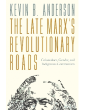 The Late Marx’s Revolutionary Roads: Colonialism, Gender, an - Humanitas