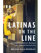 Latinas on the Line: Invisible Information Workers in Telecommunications - Humanitas