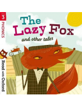 Read with Oxford: Stage 3: Phonics: The Lazy Fox and Other Tales - Humanitas