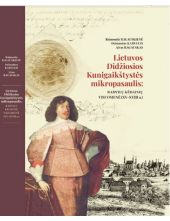 Lietuvos Didžiosios Kunigaikštystės mikropasaulis: Radvilų Kėdainių visuomenė XV–XVIII a. - Humanitas