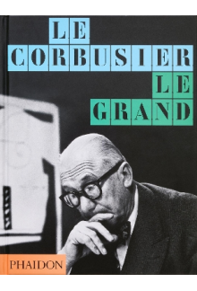 Le Corbusier : Le Grand - Humanitas