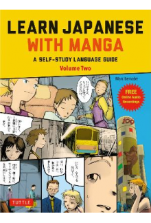 Learn Japanese with Manga Volume Two: A Self-Study Language Guide (free online audio), Volume 2 - Humanitas