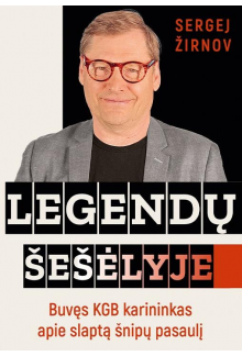 Legendų šešėlyje. Buvęs KGB karininkas apie slaptą šnipų pasaulį - Humanitas