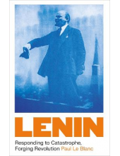 Lenin : Responding to Catastrophe, Forging Revolution - Humanitas