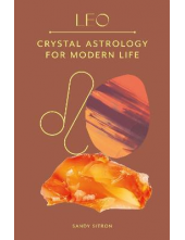 Leo : Crystal Astrology for Mo dern Life - Humanitas