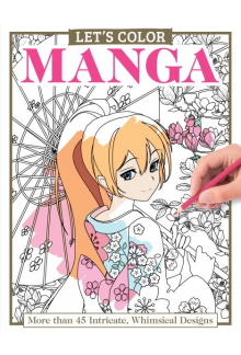 Let's Color Manga : More than 45 Intricate Designs - Humanitas