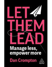 Let Them Lead: Manage Less, Empower More - Humanitas