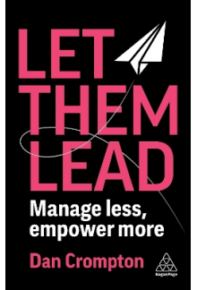 Let Them Lead: Manage Less, Empower More - Humanitas