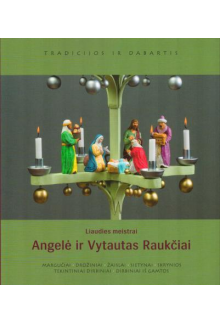 Liaudies meistrai A. ir V. Raukčiai - Humanitas