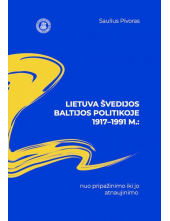 Lietuva Švedijos Baltijos politikoje 1917-1991m. - Humanitas