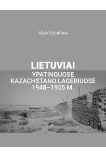 Lietuviai ypatinguose Kazachstano lageriuose 1948 - 1955 m. - Humanitas