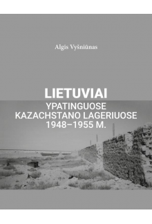 Lietuviai ypatinguose Kazahstano lageriuose 1948 - 1955 m. - Humanitas