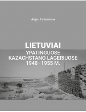 Lietuviai ypatinguose Kazahstano lageriuose 1948 - 1955 m. - Humanitas