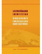 Lietuviškasis identitetas šiuolaikinės emigracijos kontekstu - Humanitas