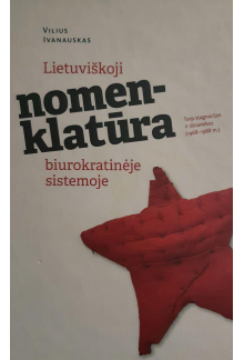 Lietuviškoji nomenklatūra biurokratinėje sistemoje - Humanitas