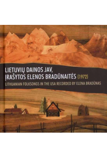 Lietuvių dainos JAV, įrašytos Elenos Bradūnaitės (1972) - Humanitas