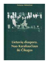 Lietuvių diaspora. Nuo Karaliaučiaus iki Čikagos (su CD) - Humanitas