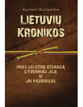 Lietuvių kronikos. Prieš geležinę uždangą, gyvenimas joje ir jai pasibaigus - Humanitas