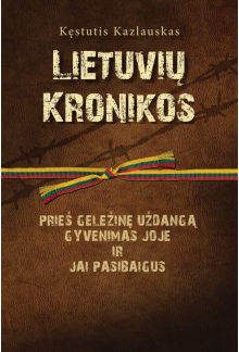 Lietuvių kronikos. Prieš geležinę uždangą, gyvenimas joje ir jai pasibaigus - Humanitas