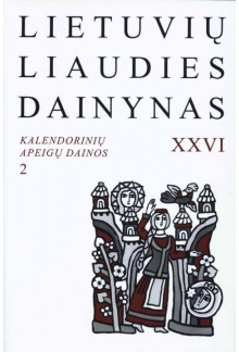 Lietuvių liaudies dainynas, XXVI tomas. Kalendorinių apeigų dainos (2) Pavasario-vasaros ciklo dainos (+2CD) - Humanitas
